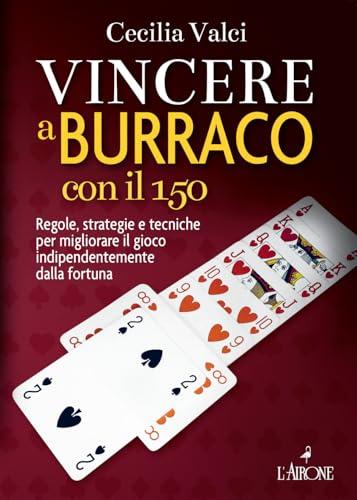 Vincere a burraco con il 150: Regole, strategie e tecniche per migliorare il gioco