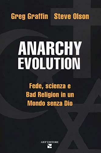 Anarchy Evolution. Fede, scienza e «Bad Religion» in un mondo senza Dio