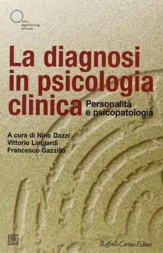La Diagnosi in Psicologia Clinica: Personalità e Psicopatologia