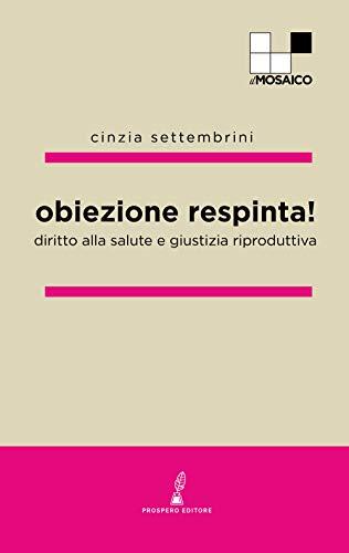Obiezione respinta! Diritto alla salute e giustizia riproduttiva
