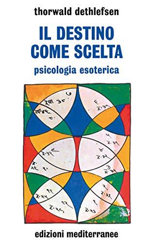 Il Destino come Scelta: Psicologia Esoterica