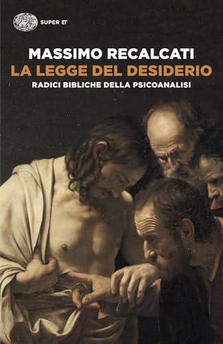 La legge del desiderio. Radici bibliche della psicoanalisi