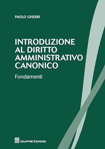 Introduzione al diritto amministrativo canonico: fondamenti