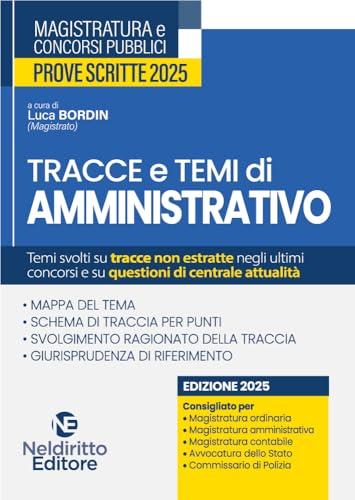 Tracce e temi di diritto amministrativo 2025. Per il concorso in magistratura e per i concorsi superiori
