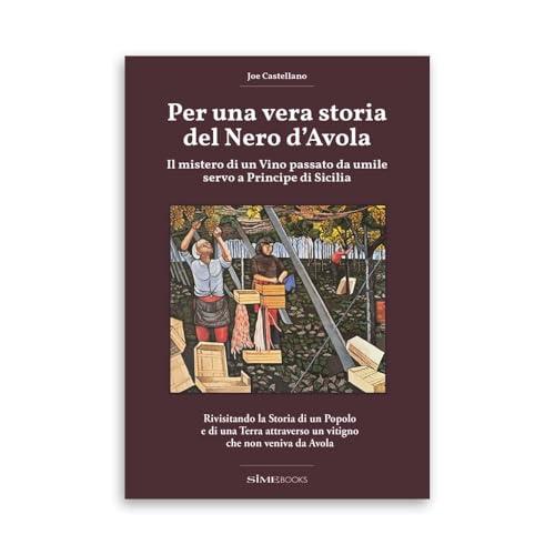 Per una vera storia del Nero d'Avola. Il mistero di un vino passato da umile servo a principe di Sicilia