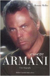 Essere Armani: Una Biografia Intima del Re della Moda Italiana