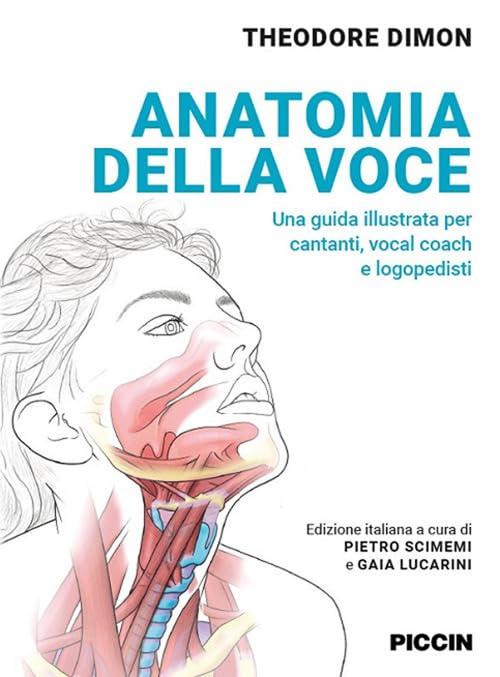 Anatomia della Voce: Guida Illustrata per Cantanti, Vocal Coach e Logopedisti