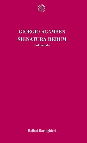 Signatura Rerum. Sul Metodo - Giorgio Agamben