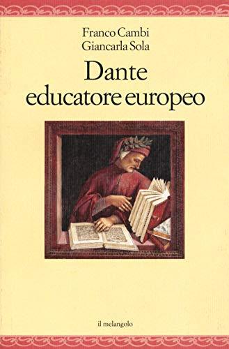 Dante Educatore Europeo - Franco Cambi, Giancarla Sola