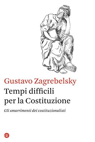 Tempi difficili per la Costituzione. Gli smarrimenti dei costituzionalisti