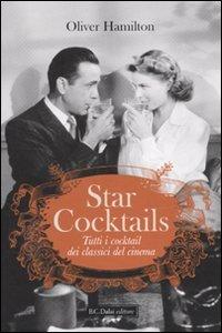 Star Cocktails: Tutti i Cocktail dei Classici del Cinema