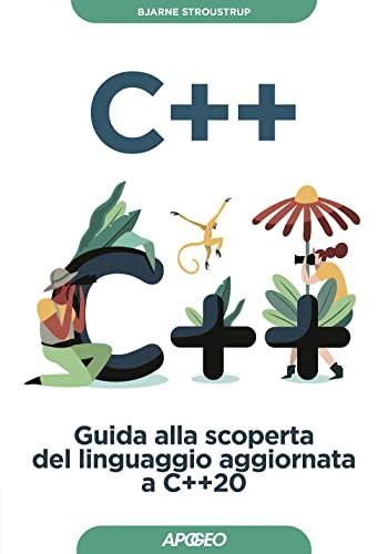 C++: Guida alla scoperta del linguaggio aggiornata a C++20