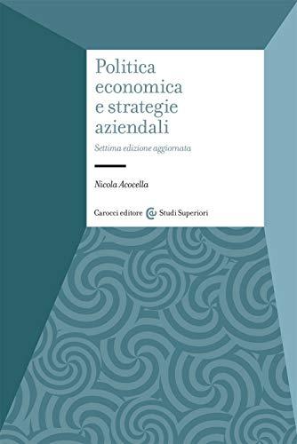 Politica Economica e Strategie Aziendali - Nicola Acocella