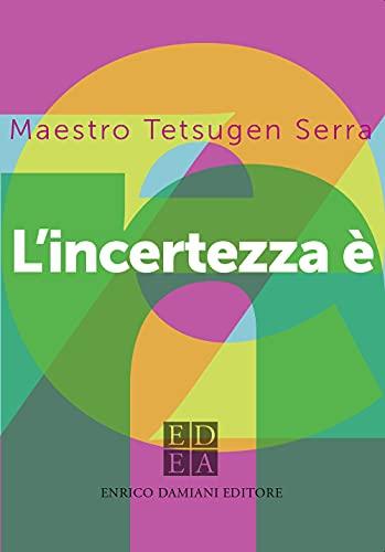 L'incertezza è zen
