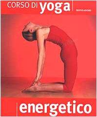 Corso di Yoga Energetico: Risveglia la tua vitalità