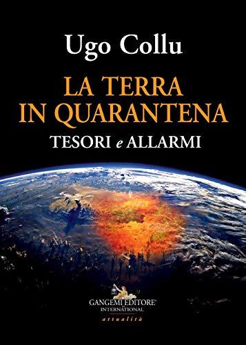 La terra in quarantena. Tesori e allarmi