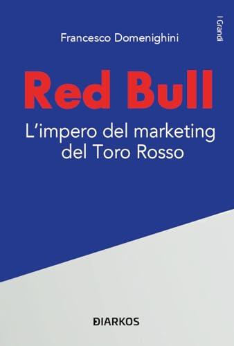 Red Bull. L'impero del marketing del Toro rosso