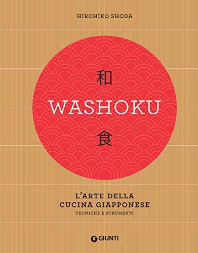 Washoku. L'arte della cucina giapponese: Tecniche e strumenti