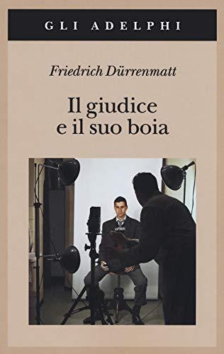 Il giudice e il suo boia - Friedrich Dürrenmatt - Adelphi
