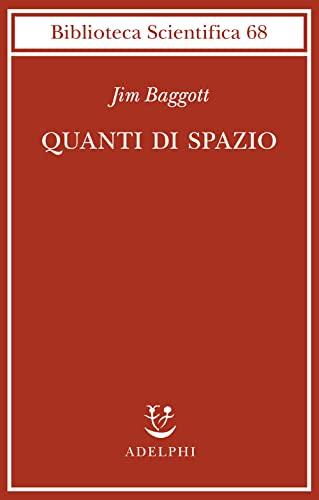 Quanti di spazio: La gravità quantistica a loop e la ricerca della struttura dello spazio, del tempo e dell’universo (Italian Edition)