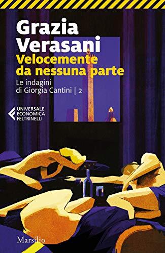 Velocemente da nessuna parte. Le indagini di Giorgia Cantini (Vol. 2)