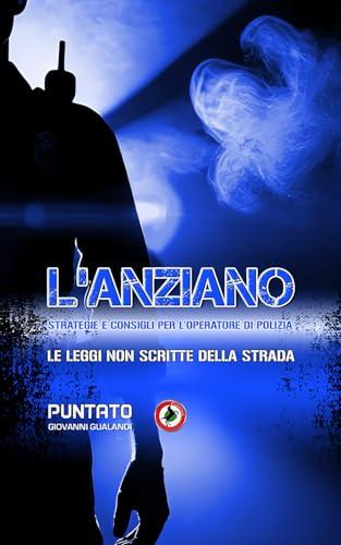 L'Anziano: Strategie e Consigli per l'Operatore di Polizia