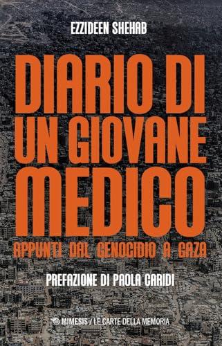 Diario di un giovane medico. Appunti dal genocidio a Gaza