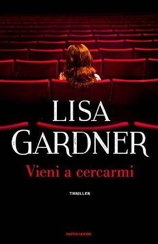 Vieni a cercarmi - Lisa Gardner
