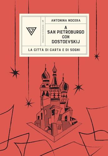 A San Pietroburgo con Dostoevskij. La città di carta e di sogni
