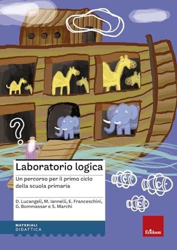 Laboratorio di Logica per il Primo Ciclo della Scuola Elementare