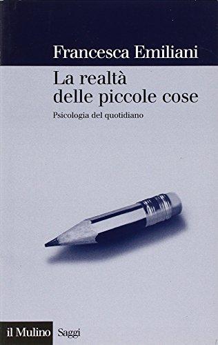 La Realtà delle Piccole Cose: Psicologia del Quotidiano