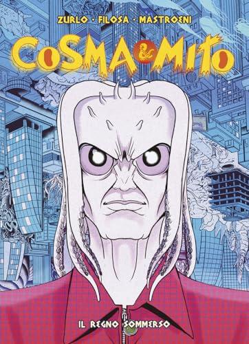 Cosma & Mito. Il regno sommerso (Vol. 3)