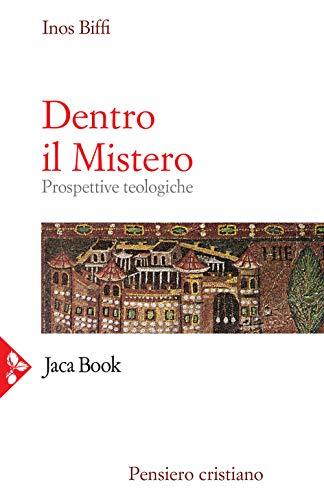Dentro il mistero prospettive teologiche