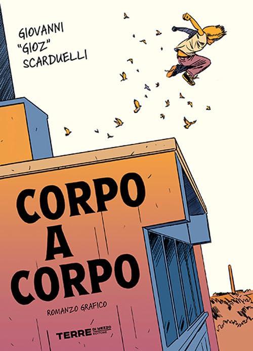 Corpo a corpo - Giovanni Gioz Scarduelli