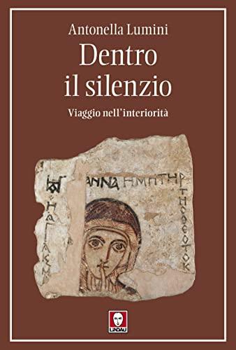 Dentro il silenzio: Viaggio nell’interiorità