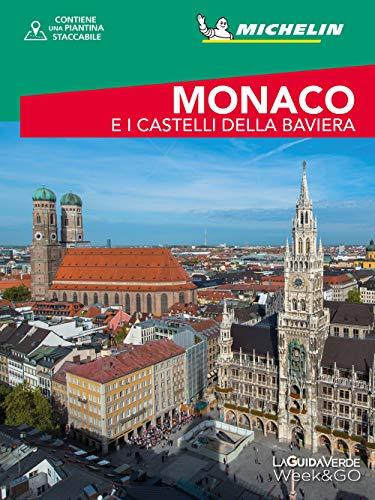 Monaco e i Castelli della Baviera. Con cartina