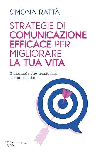 Strategie di comunicazione efficace per migliorare la tua vita