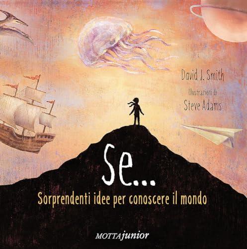 Se... Sorprendenti idee per conoscere il mondo