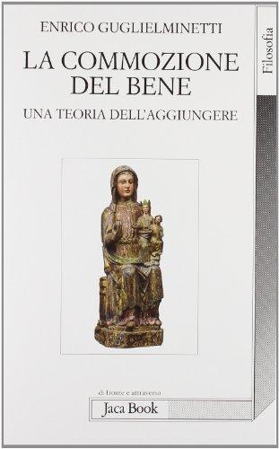 La commozione del bene: una teoria dell'aggiungere