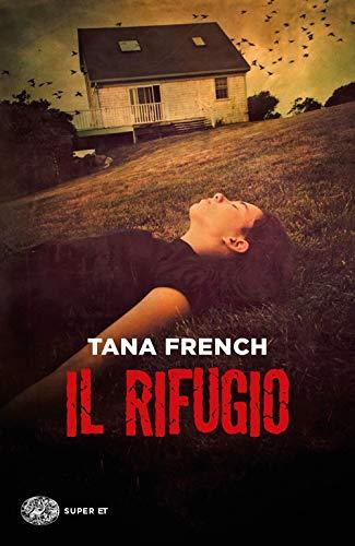 Il rifugio - Tana French