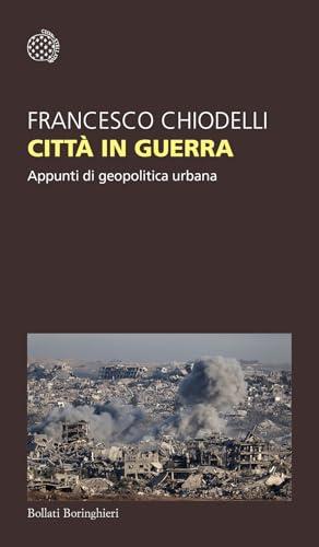 Città in guerra. Appunti di geopolitica urbana