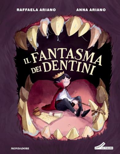Il fantasma dei dentini. Ediz. a colori