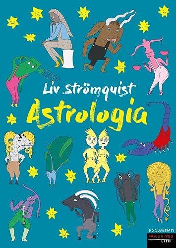 Astrologia: Un'analisi irriverente dei segni zodiacali