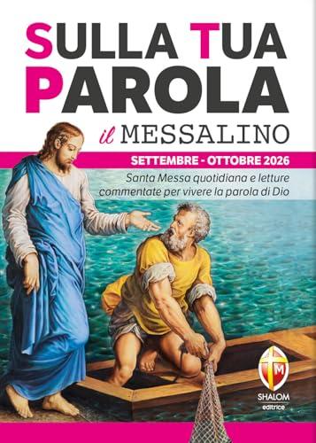 Sulla tua parola. Messalino. Letture della messa commentate per vivere la parola di Dio. Settembre-ottobre 2026