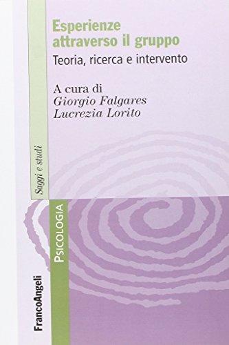 Esperienze attraverso il gruppo. Teoria, ricerca e intervento