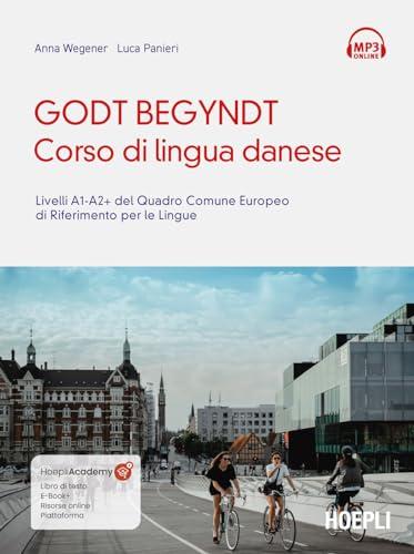 Godt begyndt. Corso di lingua danese. Livelli A1-A2+