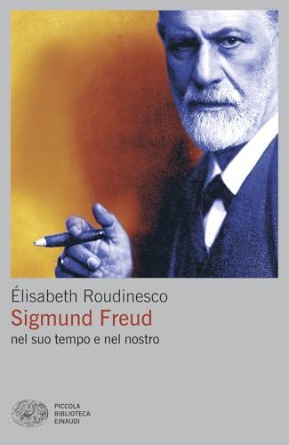 Sigmund Freud nel suo tempo e nel nostro