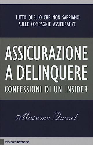 Assicurazione a delinquere. Confessioni di un insider