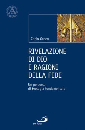 Rivelazione di Dio e ragioni della fede: un percorso di teologia fondamentale