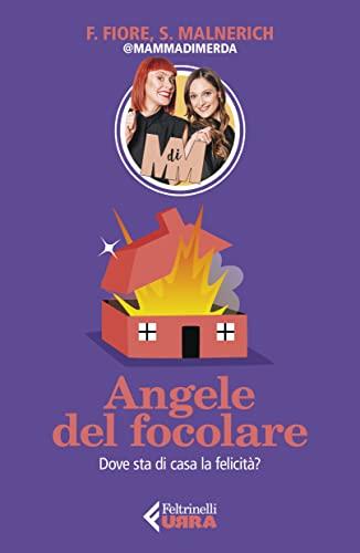 Angele del focolare. Dove sta di casa la felicità?